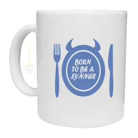 Born To Be A Synner Novelty Mug